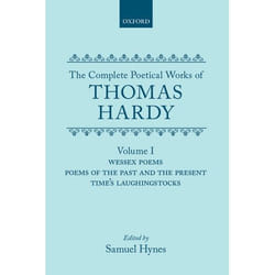 The Complete Poetical Works of Thomas Hardy,  Oxford English Texts