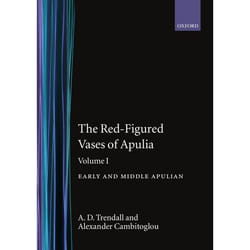 Red-Figured Vases of Apulia,  Monographs on Classical Archaeology
