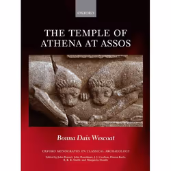 ISBN The Temple of Athena at Assos, Bonna Daix Wescoat, unisexe, Oxford University Press, 22/03/2012, 1 pièce(s)