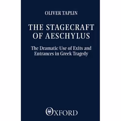 ISBN The Stagecraft of Aeschylus ( The Dramatic Use of Exits and Entrances in Greek Tragedy ), 518 pages