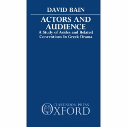 ISBN Actors and Audience ( A Study of Asides and Related Conventions in Greek Drama ), 240 pages
