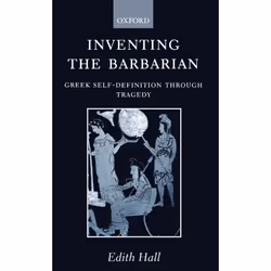 ISBN Inventing the Barbarian ( Greek Self-Definition through Tragedy ), 294 pages