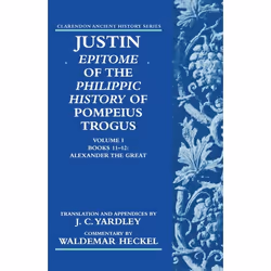 ISBN Justin: Epitome of The Philippic History of Pompeius Trogus ( Volume I: Books 11-12: Alexander the Great ), Anglais, Liv ...