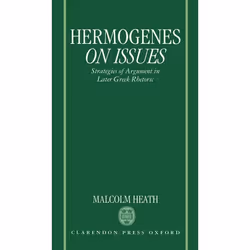 ISBN Hermogenes On Issues ( Strategies of Argument in Later Greek Rhetoric ), 284 pages