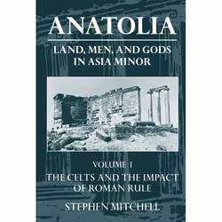 ISBN Anatolia: Land Men and Gods in Asia Minor ( Volume I: The Celts and the Impact of Roman Rule ), 284 pages