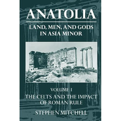 ISBN Anatolia: Land Men and Gods in Asia Minor ( Volume I: The Celts and the Impact of Roman Rule ) livre
