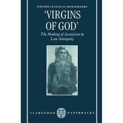 Virgins of God, Oxford Classical Monographs