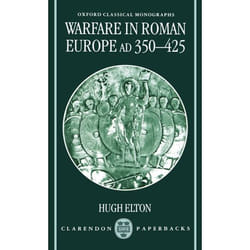 Warfare in Roman Europe, Ad 350-425, Oxford Classical Monographs