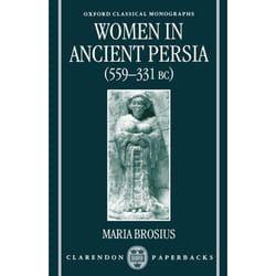 ISBN Women in Ancient Persia 559-331 BC 278 pages Anglais