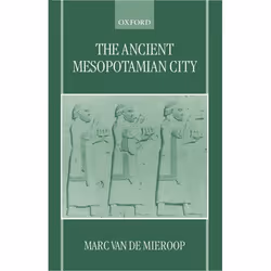 ISBN The Ancient Mesopotamian City, 286 pages