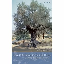 ISBN Olive Cultivation in Ancient Greece ( Seeking the Ancient Economy ), Lin Foxhall, 312 pages, Anglais, Oxford University ...