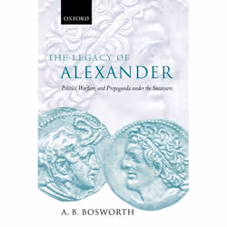 ISBN The Legacy of Alexander ( Politics Warfare and Propaganda under the Successors ), Anglais, Livre broché, 324 pages