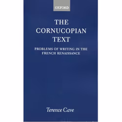 ISBN The Cornucopian Text ( Problems of Writing in the French Renaissance ), 416 pages