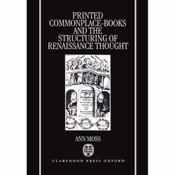 ISBN Printed Commonplace-Books and the Structuring of Renaissance Thought, 358 pages