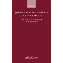 ISBN Johann Sebastian Bach's St John Passion ( Genesis Transmission and Meaning ), 196 pages
