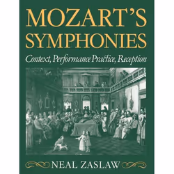 ISBN Mozart's Symphonies ( Context Performance Practice Reception ), 642 pages