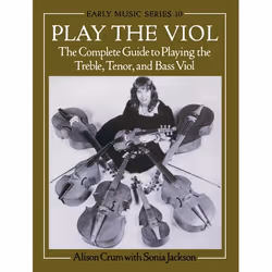 ISBN Play the Viol ( The Complete Guide to Playing the Treble Tenor and Bass Viol ), 198 pages