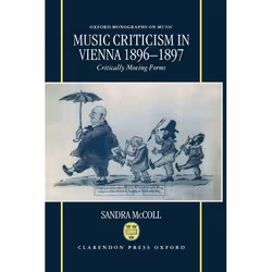 ISBN Music Criticism in Vienna 1896-1897 ( Critically Moving Forms ), 260 pages