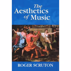 ISBN The Aesthetics of Music, Roger Scruton, 560 pages, Anglais, Oxford University Press, 03/06/1999, unisexe