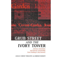 ISBN Grub Street and the Ivory Tower ( Literary Journalism and Literary Scholarship from Fielding to the Internet ) Couverture rigide