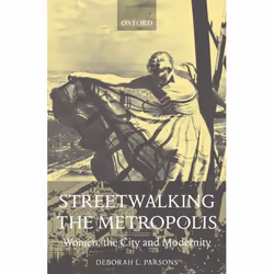 ISBN Streetwalking the Metropolis ( Women the City and Modernity ), Anglais, Couverture rigide, 256 pages