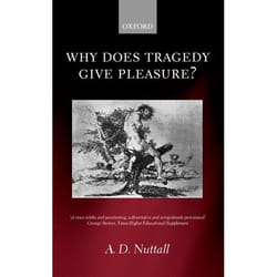 Why Does Tragedy Give Pleasure?