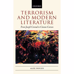 ISBN Terrorism and Modern Literature ( From Joseph Conrad to Ciaran Carson ), Anglais, Couverture rigide, 320 pages