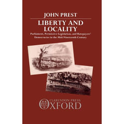 ISBN Liberty and Locality ( Parliament Permissive Legislation and Ratepayers' Democracies in the Nineteenth Century ) livre