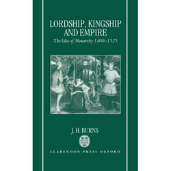 ISBN Lordship Kingship and Empire ( The Idea of Monarchy 1400-1525 (The Carlyle Lectures 1988) ) livre
