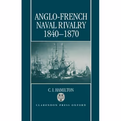 ISBN Anglo-French Naval Rivalry 1840-1870, 376 pages