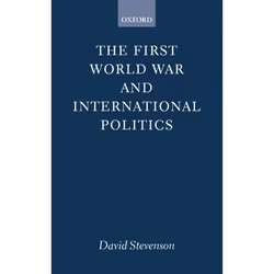 ISBN The First World War and International Politics, David Stevenson, unisexe, Oxford University Press, 15/08/1991, 1 pièce(s ...