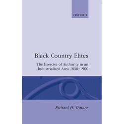 ISBN Black Country Ã‰lites ( The Exercise of Authority in an Industrialized Area 1830-1900 ) livre