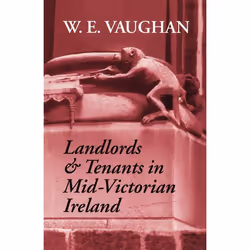 ISBN Landlords and Tenants in Mid-Victorian Ireland, 362 pages