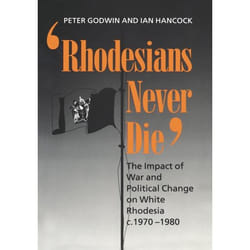 ISBN Rhodesians Never Die ( The Impact of War and Political Change on White Rhodesia c.1970-1980 ) livre