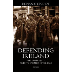ISBN Defending Ireland ( The Irish State and Its Enemies Since 1922 )