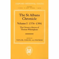 ISBN The St Albans Chronicle ( The Chronica maiora of Thomas Walsingham: Volume I 1376-1394 ), John Taylor, Wendy R. Childs,  ...