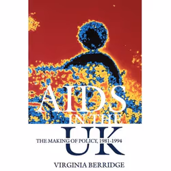ISBN AIDS in the UK ( The Making of Policy 1981-1994 ), Anglais, Couverture rigide, 404 pages