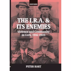 ISBN The I.R.A. and its Enemies ( Violence and Community in Cork 1916-1923 ), Anglais, Livre broché