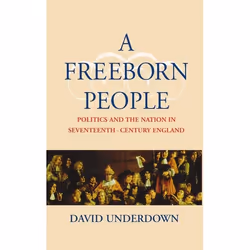 ISBN A Freeborn People ( Politics and the Nation in Seventeenth-Century England ), 192 pages
