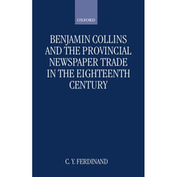 ISBN Benjamin Collins and the Provincial Newspaper Trade in the Eighteenth Century livre