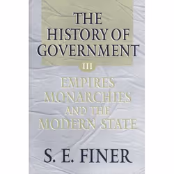 ISBN The History of Government from the Earliest Times ( Volume III: Empires Monarchies and the Modern State ), Anglais, Livr ...
