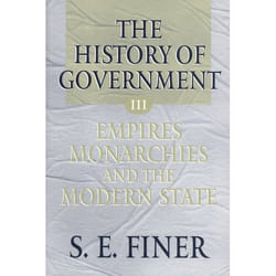 ISBN The History of Government from the Earliest Times ( Volume III: Empires Monarchies and the Modern State )