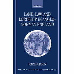 ISBN Land Law and Lordship in Anglo-Norman England, 330 pages