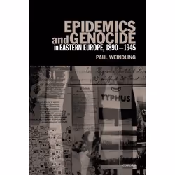 ISBN Epidemics and Genocide in Eastern Europe 1890-1945, Paul Weindling, 486 pages, Anglais, Oxford University Press, 03/02/2 ...