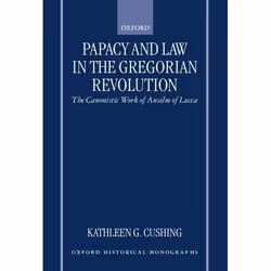 ISBN Papacy and Law in the Gregorian Revolution ( The Canonistic Work of Anselm of Lucca ), 260 pages