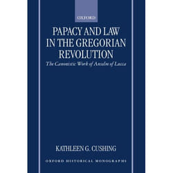ISBN Papacy and Law in the Gregorian Revolution ( The Canonistic Work of Anselm of Lucca ) livre