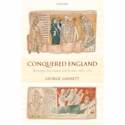 ISBN Conquered England ( Kingship Succession and Tenure 1066-1166 ), George Garnett, 432 pages, Anglais, Oxford University Pr ...