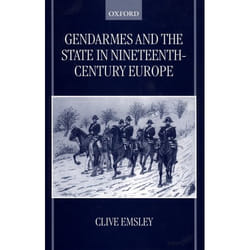 ISBN Gendarmes and the State in Nineteenth-Century Europe 300 pages Anglais