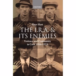 ISBN The I.R.A. and its Enemies ( Violence and Community in Cork 1916-1923 ), Anglais, Couverture rigide