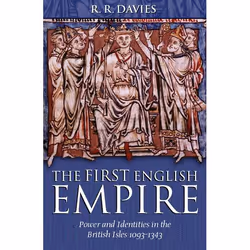 ISBN The First English Empire ( Power and Identities in the British Isles 1093-1343 ), Anglais, Livre broché